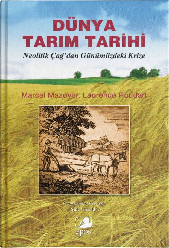 Dünya Tarım Tarihi: Neolitik Çağ’dan Günümüzdeki Krize